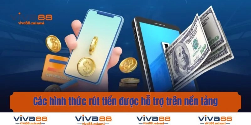 Các hình thức rút tiền được hỗ trợ trên nền tảng