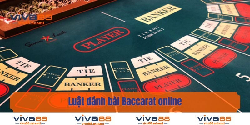 Luật đánh bài Baccarat online