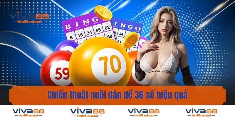 Chiến thuật nuôi dàn đề 36 số hiệu quả