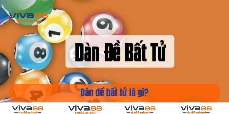 Dàn đề bất tử là gì?