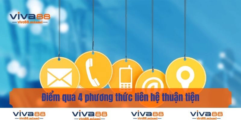 ĐIểm qua 4 phương thức liên hệ thuận tiện