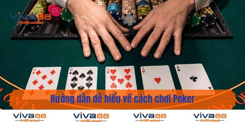 Hướng dẫn dễ hiểu về cách chơi Poker