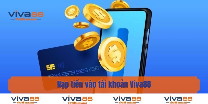 Nạp tiền vào tài khoản Viva88