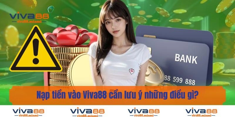 Nạp tiền cần lưu ý những điều gì?