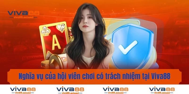Nghĩa vụ của hội viên chơi có trách nhiệm tại Viva88