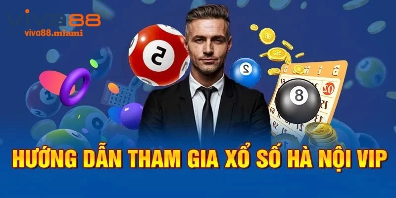 Có nên chơi xổ số Hà Nội VIP tại nhà cái Viva88 không?