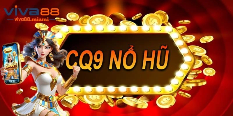 Chia sẻ những ưu điểm đáng trải nghiệm tại CQ9 slot